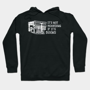 Book - It's not hoarding if it's books Hoodie